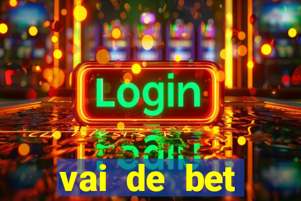 vai de bet esportes da sorte