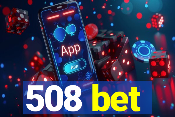 508 bet