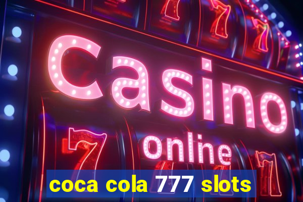 coca cola 777 slots