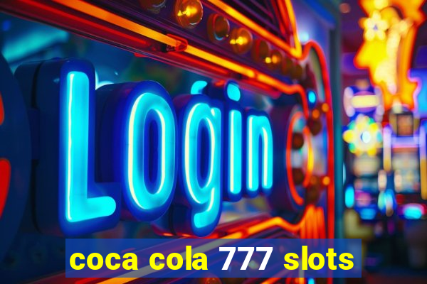 coca cola 777 slots