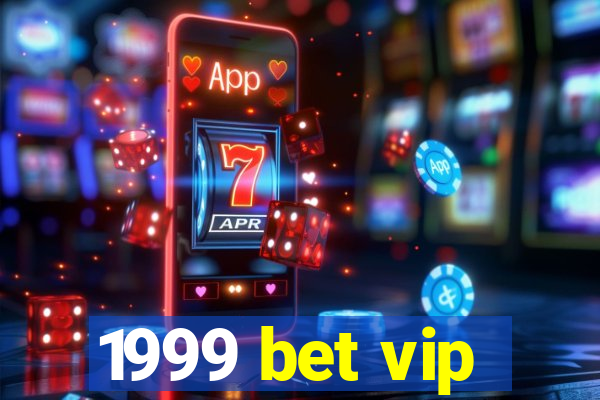 1999 bet vip