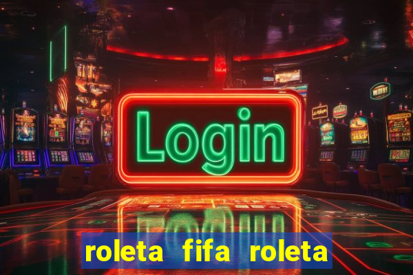 roleta fifa roleta times fifa