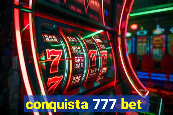 conquista 777 bet