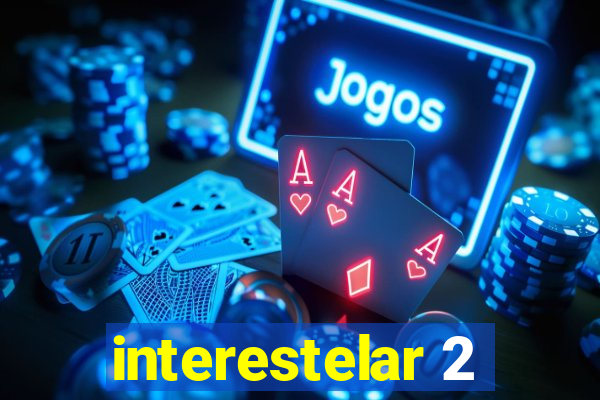 interestelar 2