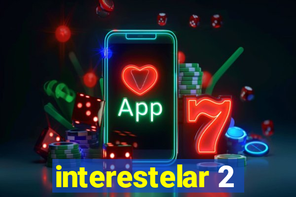 interestelar 2