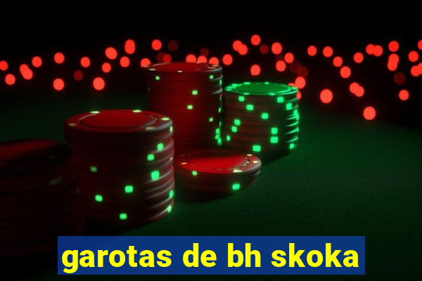 garotas de bh skoka