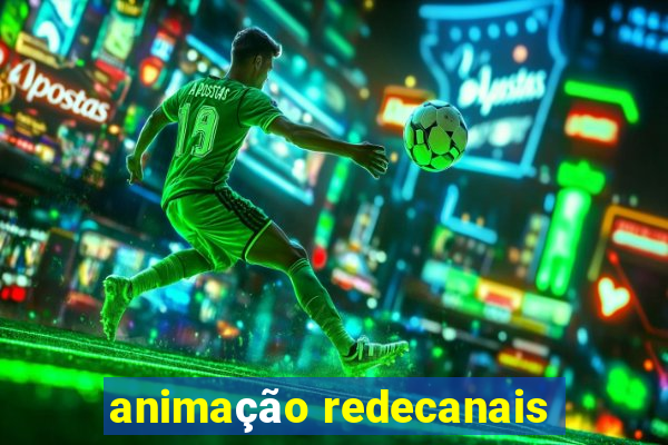 animação redecanais