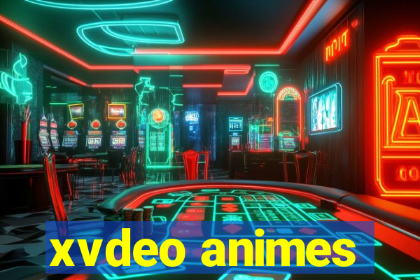xvdeo animes