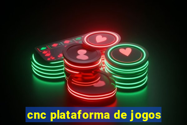 cnc plataforma de jogos