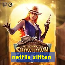 netflix xilften