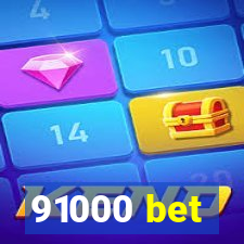 91000 bet