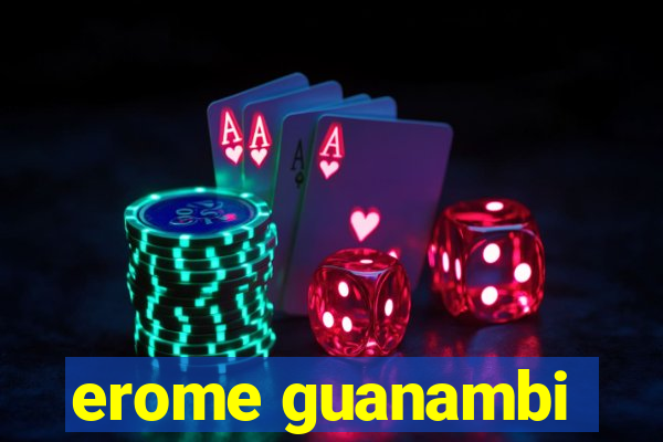 erome guanambi