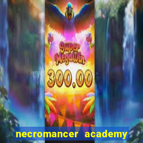 necromancer academy and the genius summoner 50