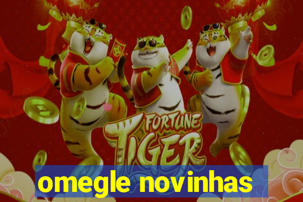 omegle novinhas