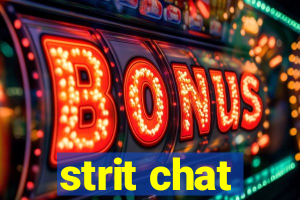 strit chat