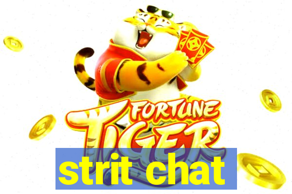 strit chat