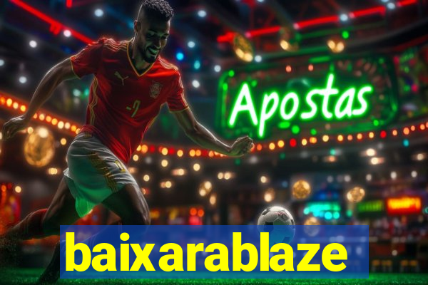 baixarablaze