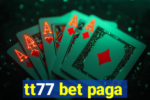 tt77 bet paga