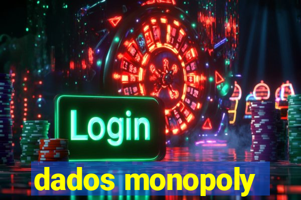 dados monopoly