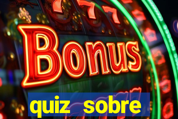 quiz sobre conhecimentos gerais