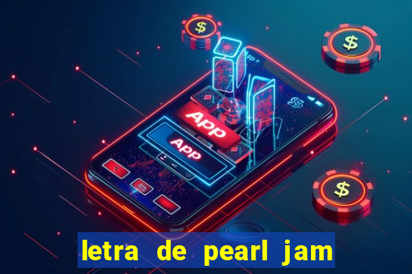 letra de pearl jam yellow ledbetter