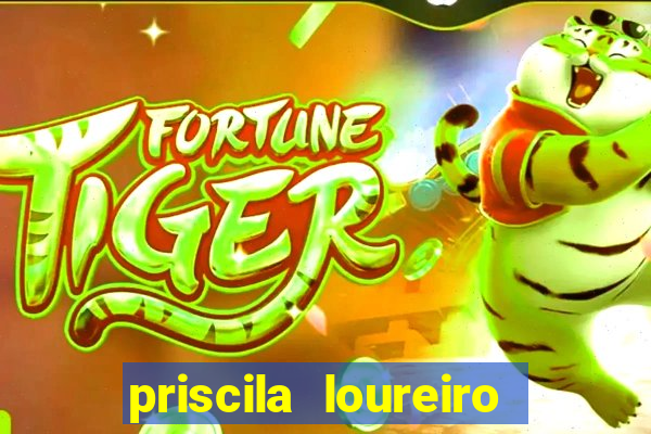 priscila loureiro vila nova