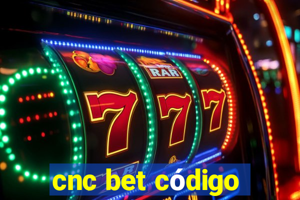 cnc bet código