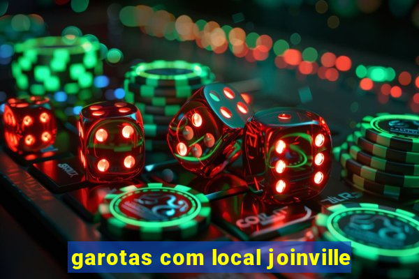 garotas com local joinville