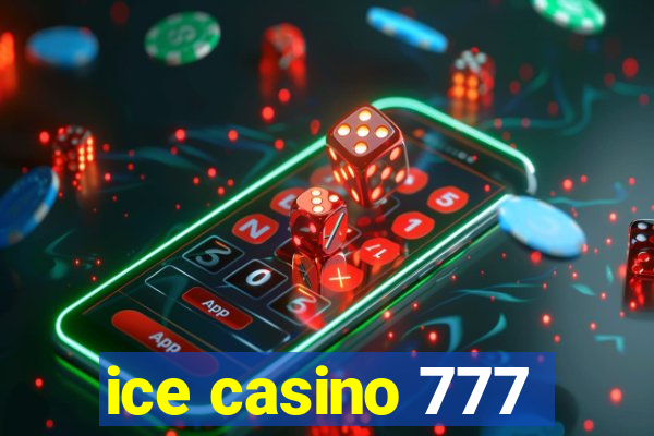 ice casino 777