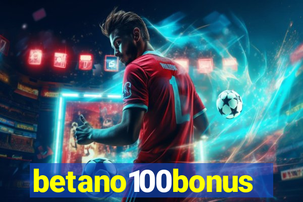 betano100bonus