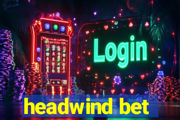 headwind bet