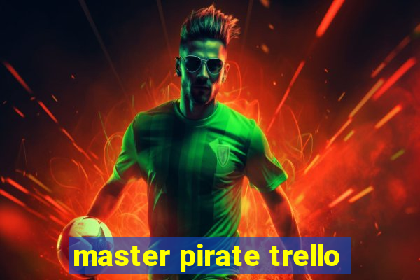 master pirate trello