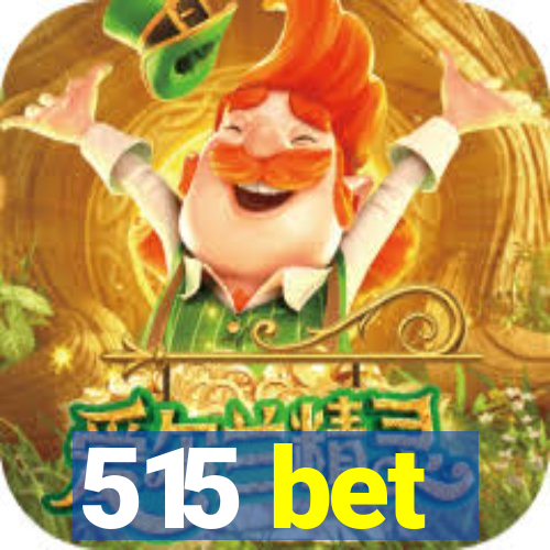 515 bet