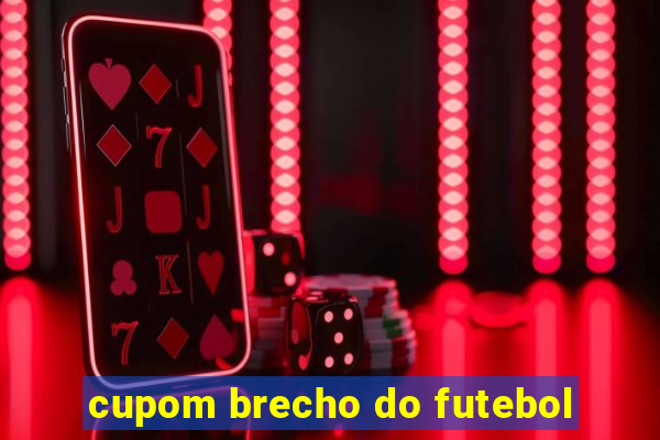 cupom brecho do futebol