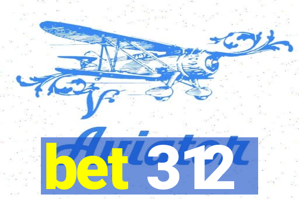 bet 312