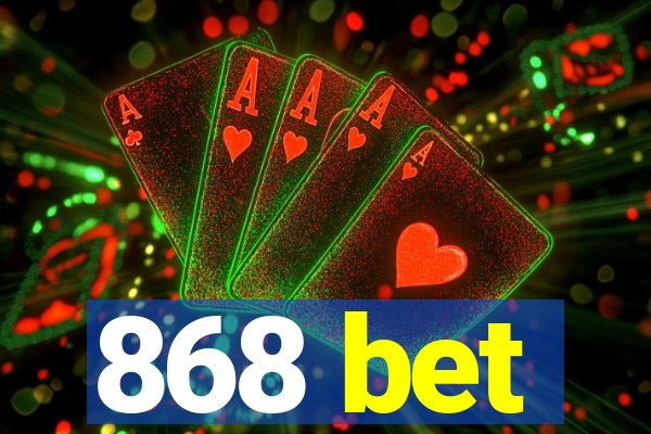 868 bet