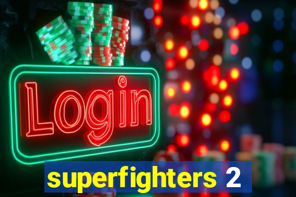 superfighters 2