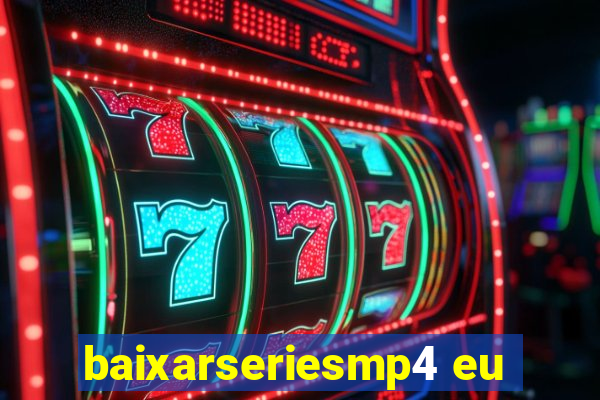 baixarseriesmp4 eu