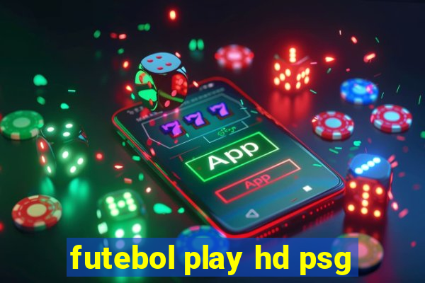 futebol play hd psg