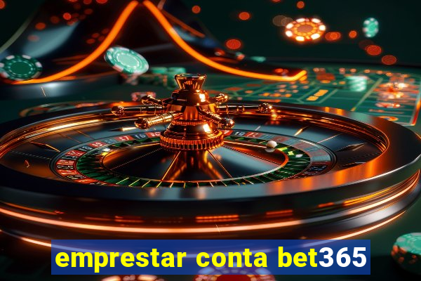 emprestar conta bet365