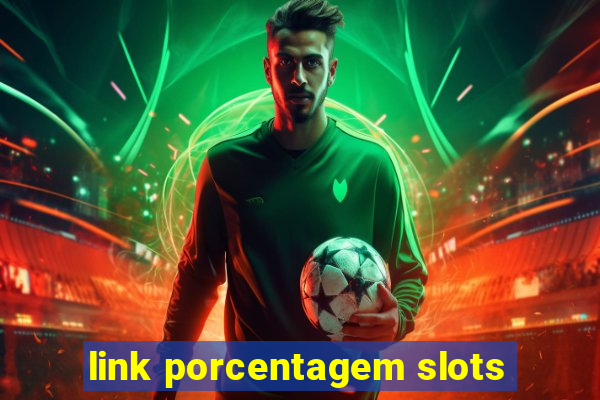 link porcentagem slots