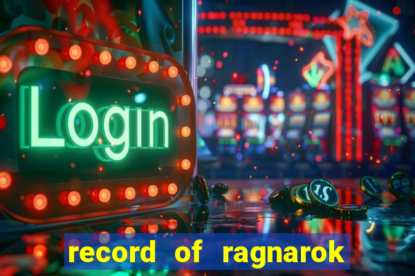 record of ragnarok 3 temporada