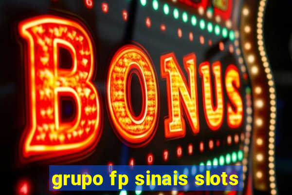 grupo fp sinais slots