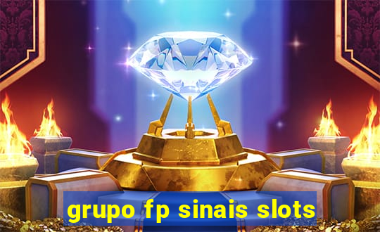 grupo fp sinais slots