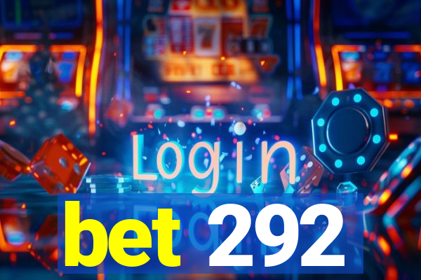 bet 292