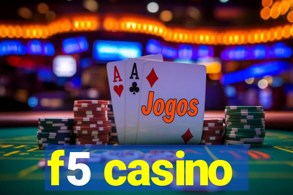 f5 casino