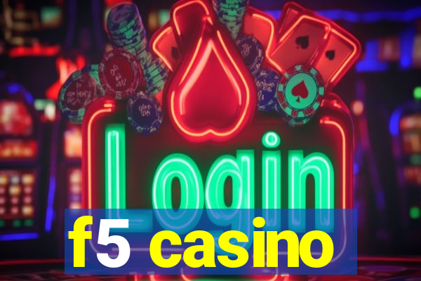 f5 casino