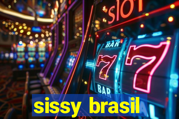 sissy brasil