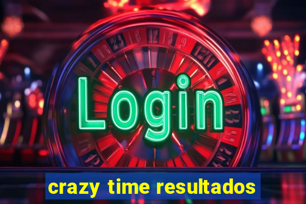 crazy time resultados