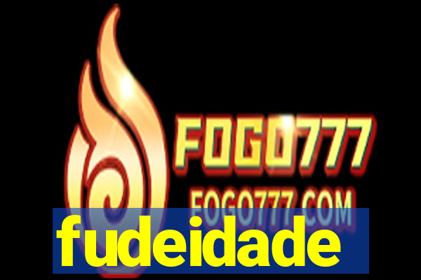 fudeidade